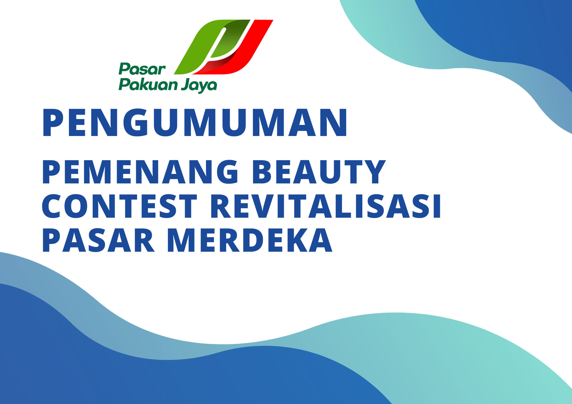 PENGUMUMAN PEMENANG BEAUTY CONTEST REVITALISASI PASAR MERDEKA